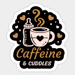 Caffeine & Cuddles | Cute design for the mama who loves coffee and cuddling her baby Sticker